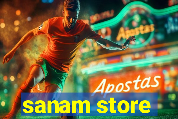 sanam store