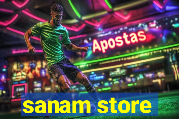 sanam store