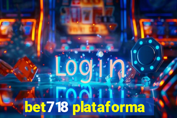 bet718 plataforma