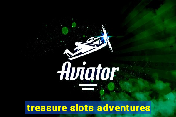 treasure slots adventures