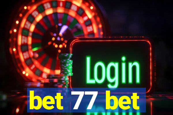 bet 77 bet