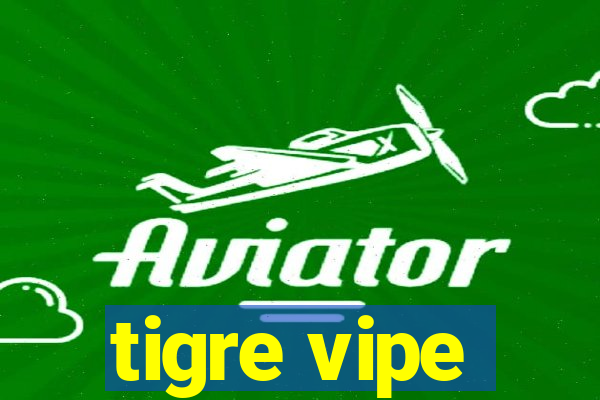 tigre vipe