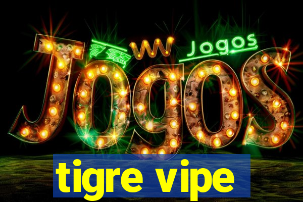 tigre vipe