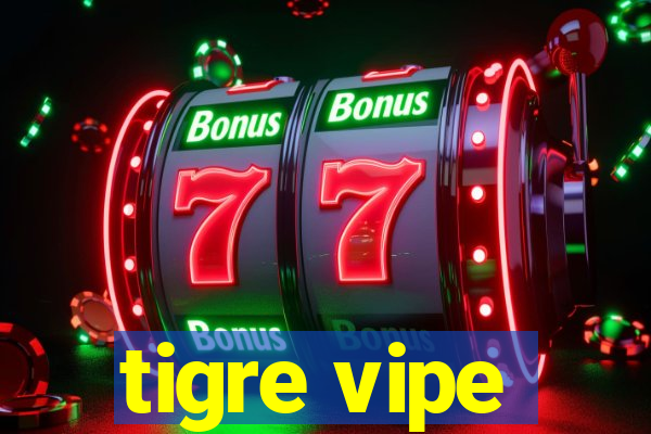 tigre vipe