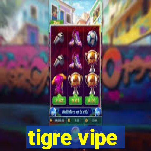 tigre vipe