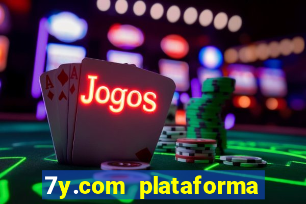 7y.com plataforma de jogos