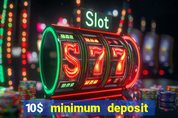 10$ minimum deposit casino canada