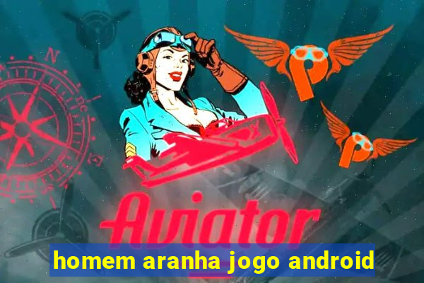 homem aranha jogo android