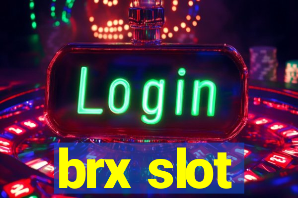 brx slot