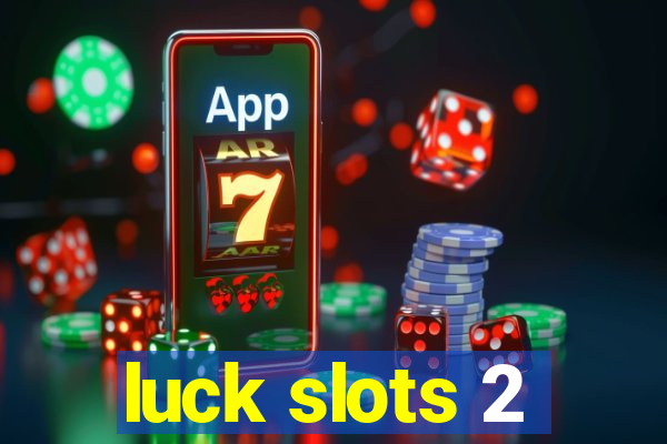 luck slots 2