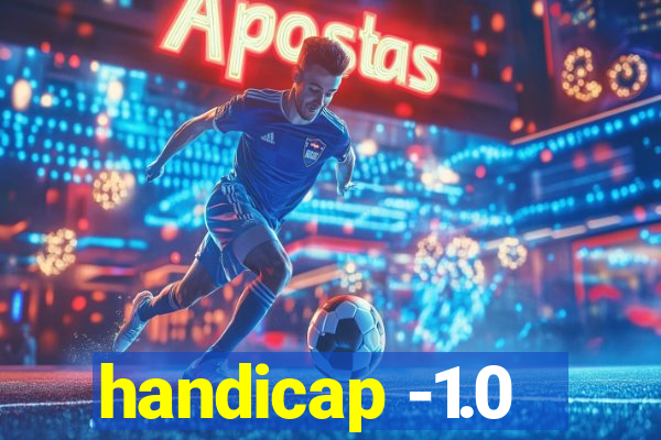 handicap -1.0