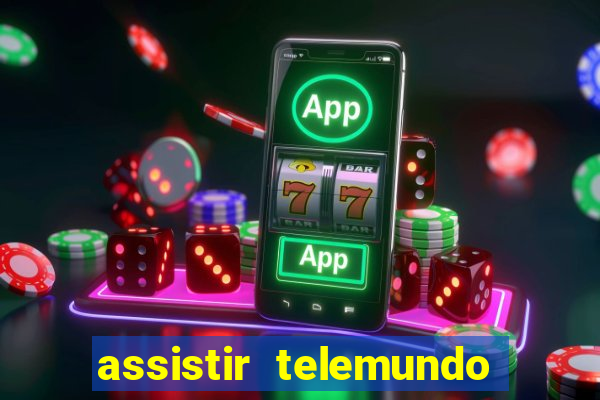 assistir telemundo no brasil