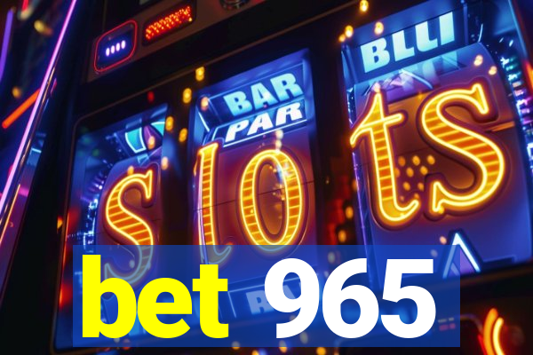 bet 965