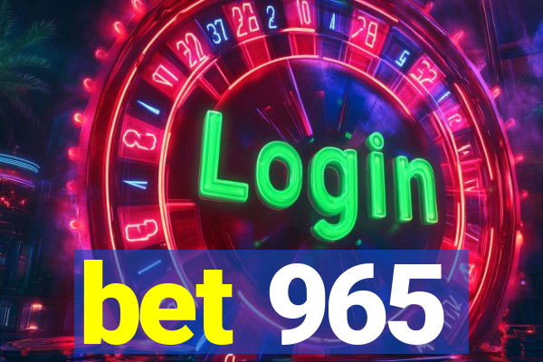 bet 965