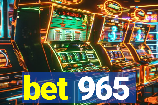 bet 965