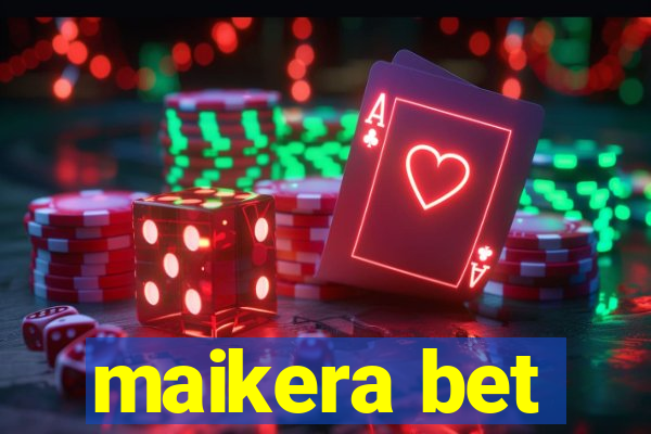 maikera bet