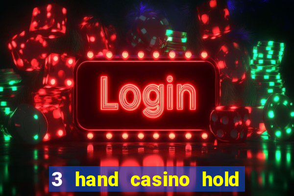 3 hand casino hold em slot