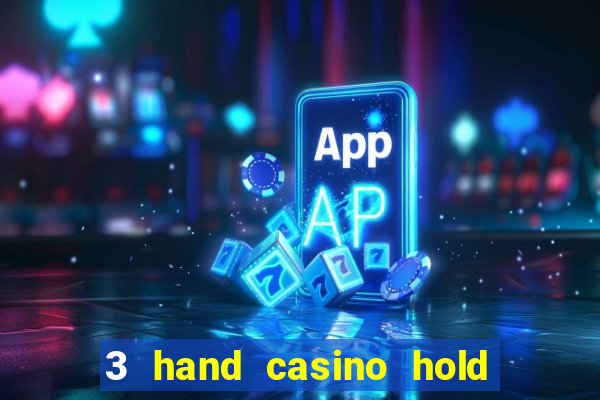 3 hand casino hold em slot