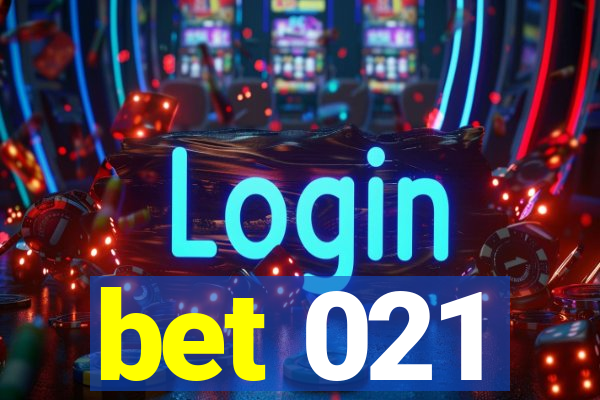 bet 021