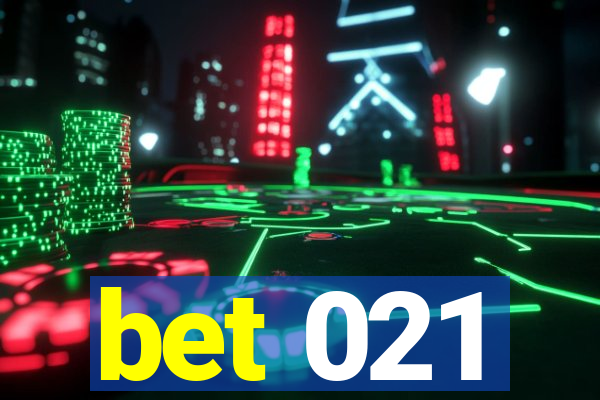 bet 021