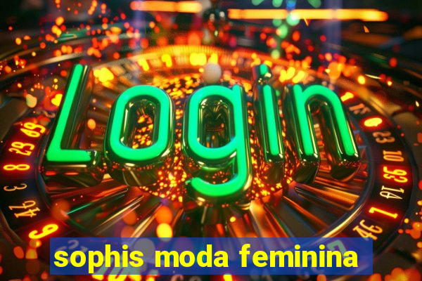 sophis moda feminina