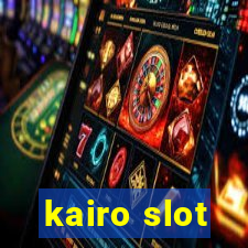 kairo slot