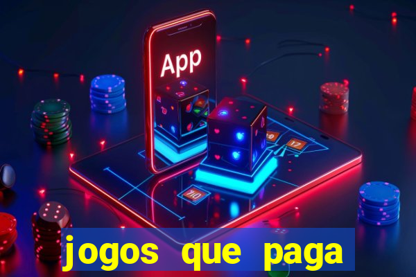 jogos que paga dinheiro sem depositar