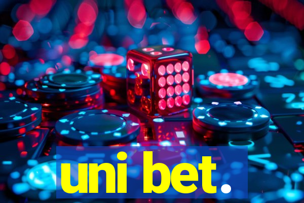 uni bet.