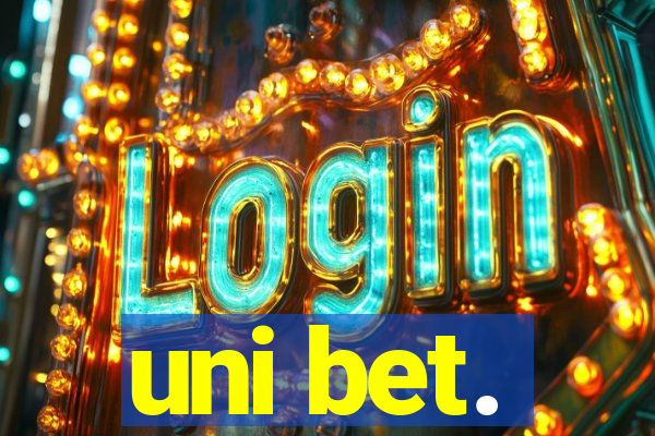 uni bet.