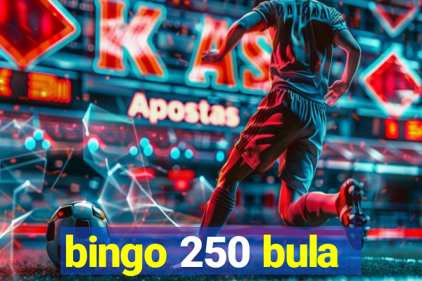 bingo 250 bula