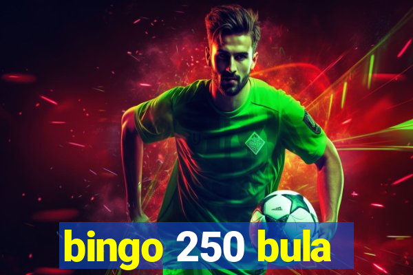 bingo 250 bula