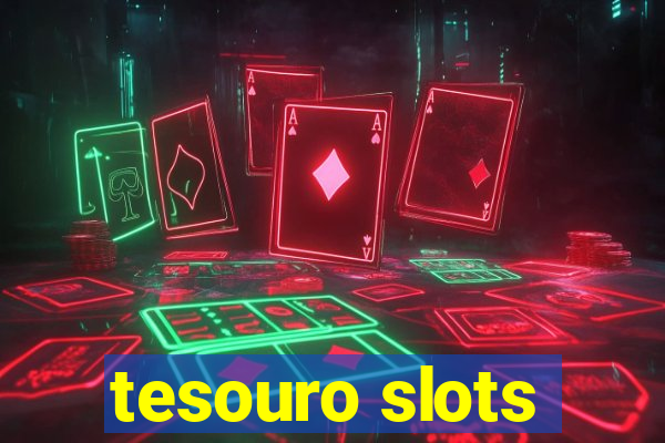 tesouro slots