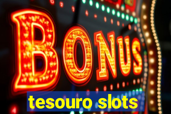 tesouro slots