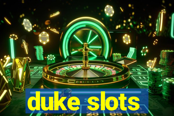 duke slots