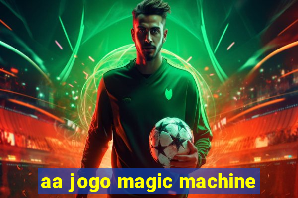 aa jogo magic machine