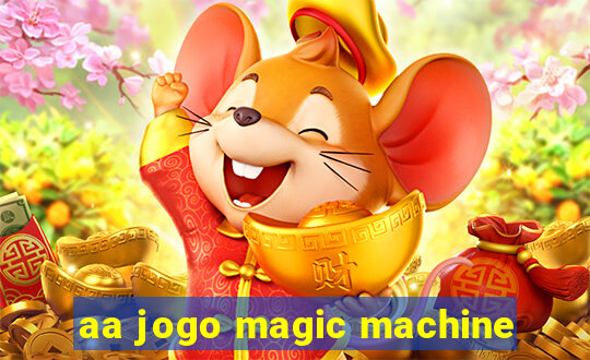 aa jogo magic machine