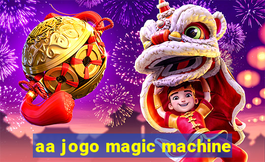 aa jogo magic machine