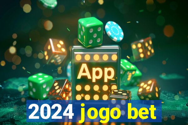 2024 jogo bet