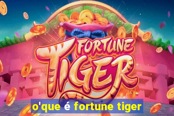 o'que é fortune tiger