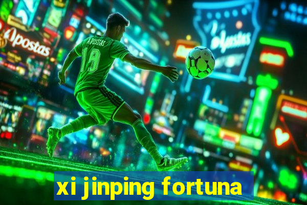 xi jinping fortuna