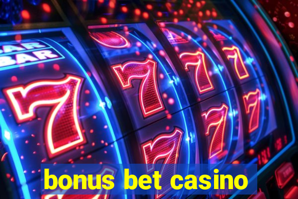 bonus bet casino