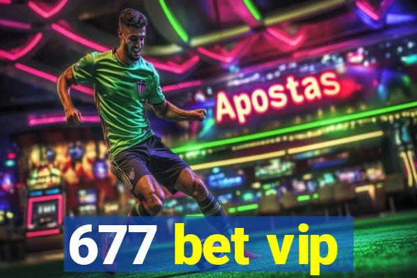 677 bet vip