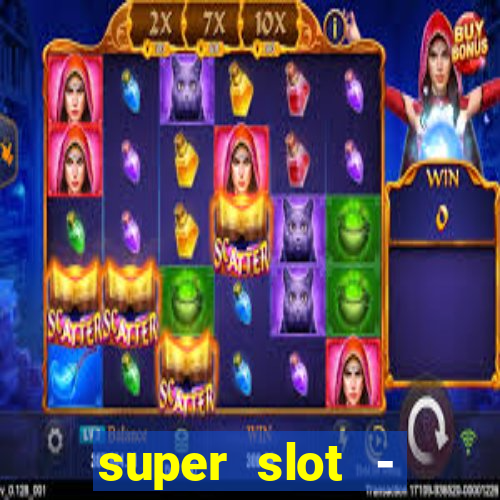 super slot - ca?a-níqueis apk