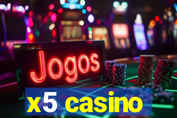 x5 casino