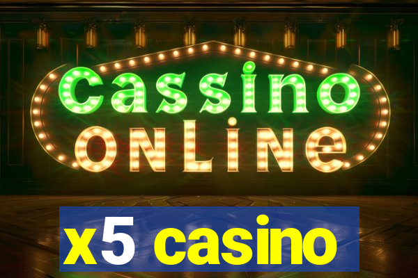 x5 casino