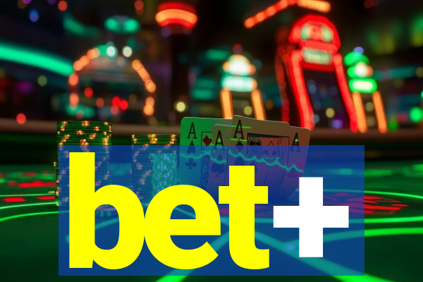 bet+