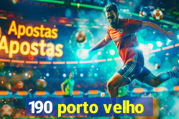 190 porto velho