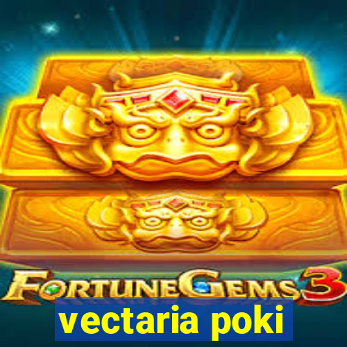 vectaria poki