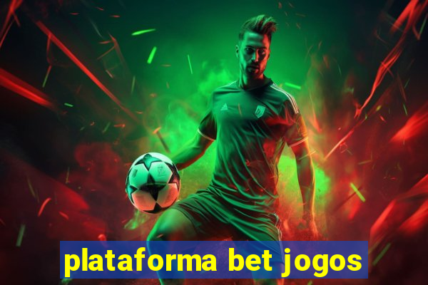 plataforma bet jogos