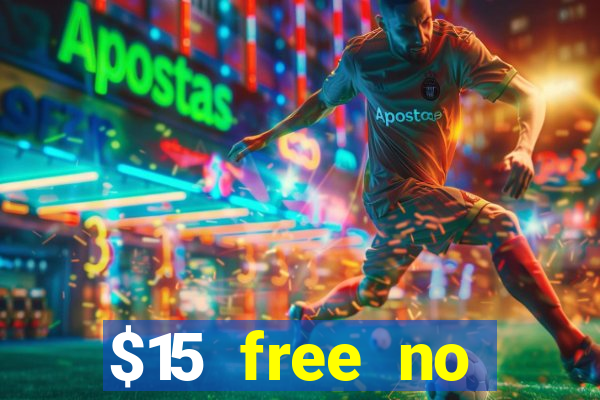 $15 free no deposit casino